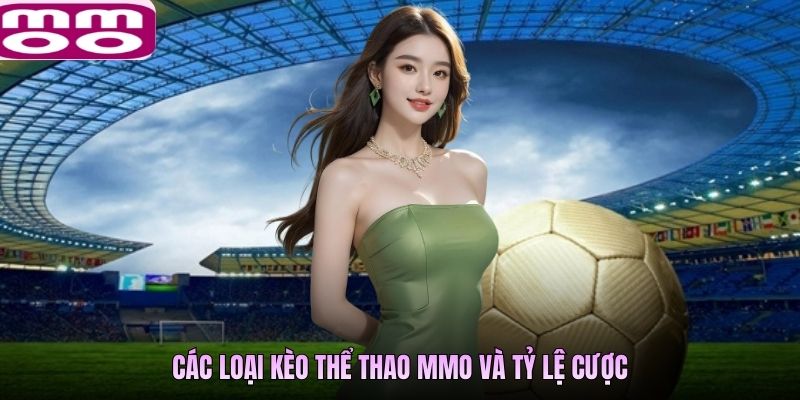 Các loại kèo thể thao MMO và tỷ lệ cược