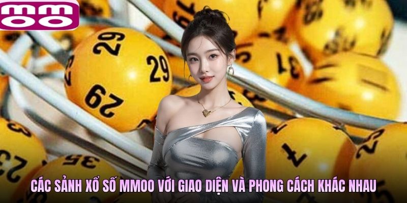Các sảnh xổ số MMOO với giao diện và phong cách khác nhau