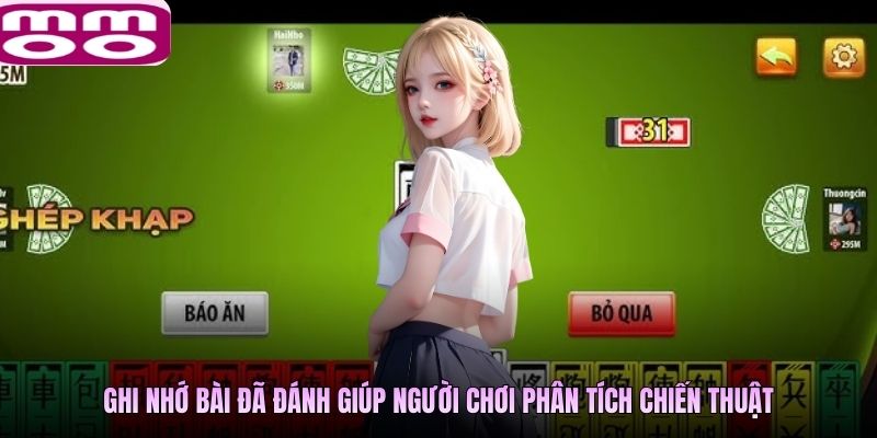 Ghi nhớ bài đã đánh giúp người chơi phân tích chiến thuật