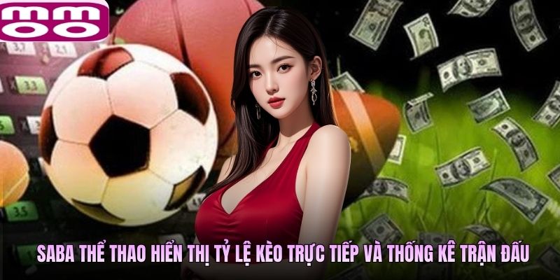 Giao diện SABA thể thao hiển thị tỷ lệ kèo trực tiếp và thống kê trận đấu