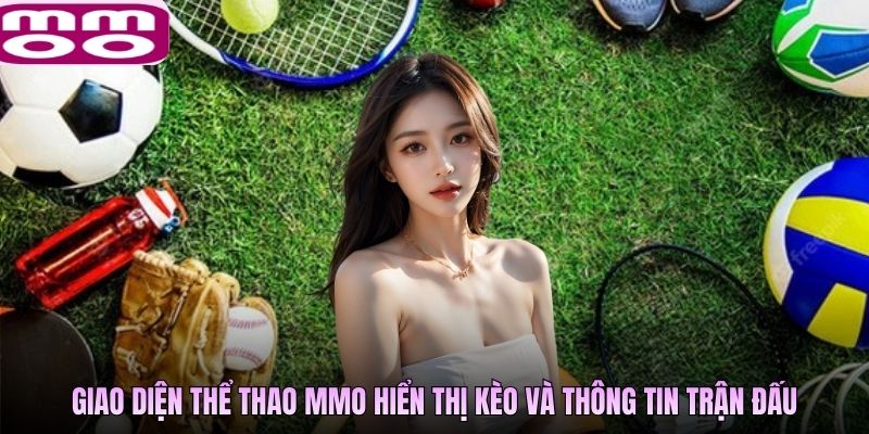 Giao diện thể thao MMO hiển thị kèo và thông tin trận đấu