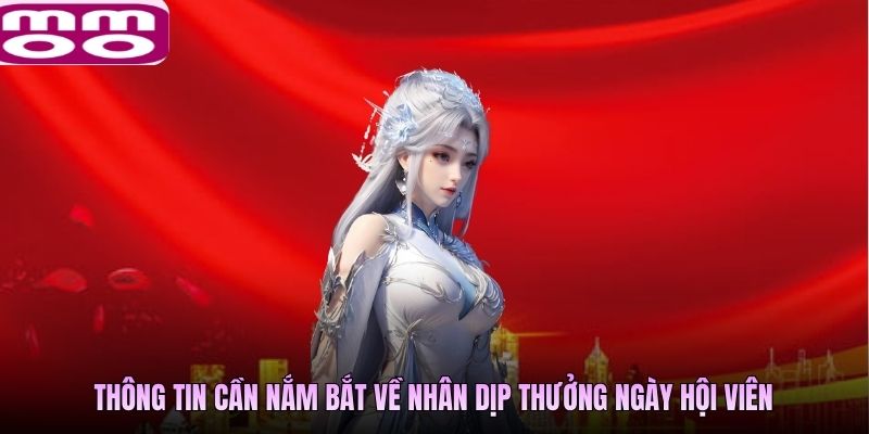 Thông tin cần nắm bắt về nhân dịp thưởng ngày hội viên